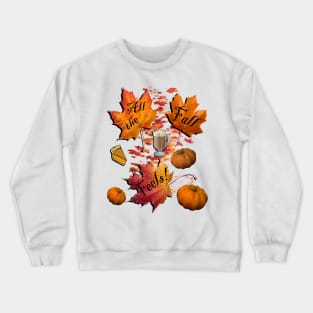 Fall Thanksgiving Design All The Fall Feels! Pumpkins, Autumn Leaves & Pumpkin Pie Oh MY!Happy Thanksgiving Crewneck Sweatshirt